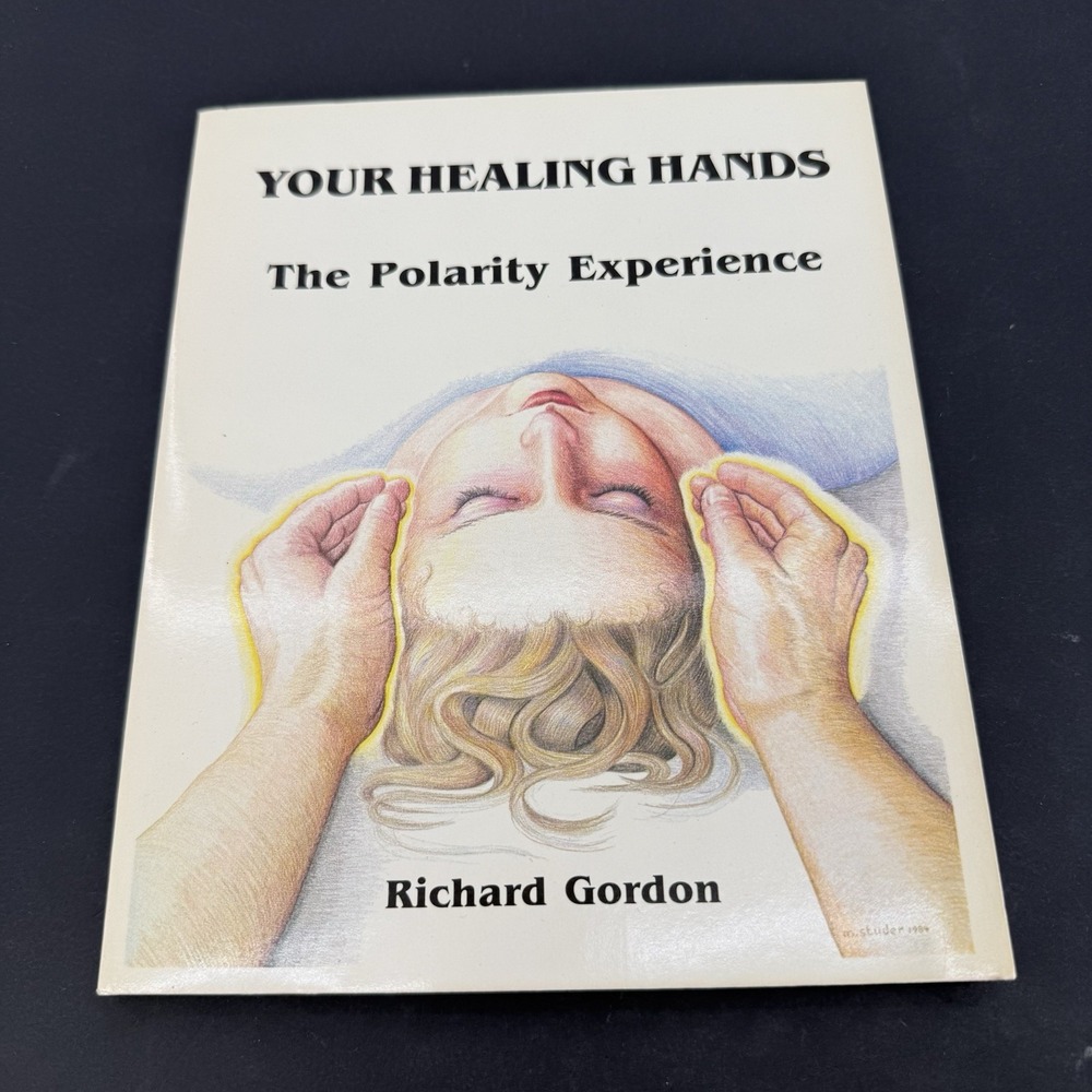 Your Healing Hands The Polarity Experience 1984 by Richard Gordon Paperback